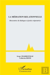 La Médiation Relationnelle ; Rencontres De Dialogue Et Justice Réparatrice