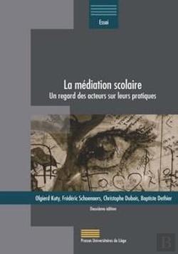 Bertrand.pt - La Mediation Scolaire - 2e Edition : Un Regard Des Acteurs Sur Leurs Pratiques