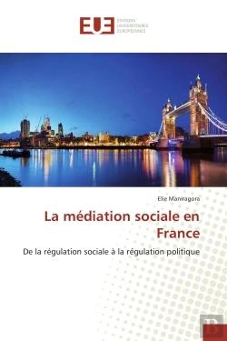 Bertrand.pt - La Mediation Sociale En France - De La Regulation Sociale A La Regulation Politique