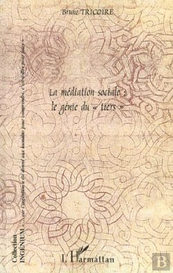 Bertrand.pt - La Mediation Sociale ; Le Genie Du Tiers