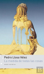 La Medida De Todas Las Cosas