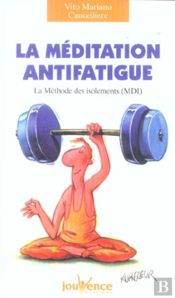 Bertrand.pt - La Meditation Anti-Fatigue ; La Methode Des Isolements, Mdi