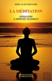 La Méditation ; Apprendre À Méditer Vraiment