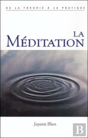 La Meditation ; De La Theorie A La Pratique