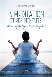 La Méditation Et Ses Bienfaits ; Mise En Pratique Toute Simple !