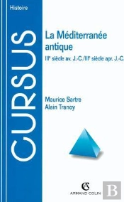 La Méditerranée Antique ; Iiie Siècle Av. J.-C./Iiie Siècle Apr. J.-C.