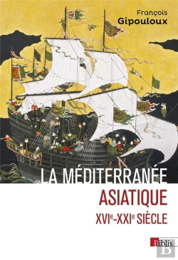 Bertrand.pt - La Méditerranée Asiatique : Xvie- Xxie Siècle