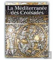 La Méditerranée Des Croisades