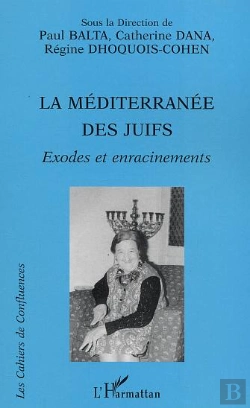 Bertrand.pt - La Mediterranee Des Juifs ; Exodes Et Enracinements