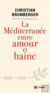 La Mediterranee Entre Amour Et Haine