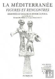 La Mediterranee : Figures Et Rencontres. Identites Et Dialogue Interculturel