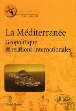 Bertrand.pt - La Méditerranée Géopolitique Et Relations Internationales