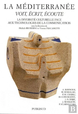 Bertrand.pt - La Mediterranee : Voit, Ecrit, Ecoute.La Diversite Culturelle Face Aux Technologies De Communication