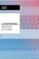 La Mediterrania. 30 Ciutats. Un Sol