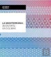 La Mediterrania. 30 Ciutats. Un Sol