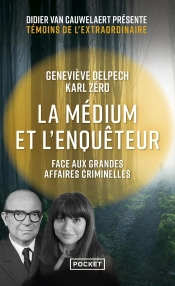 La Médium Et L'Enquêteur Face Aux Grandes Affaires Criminelles