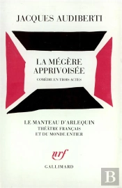 La Megere Apprivoisee - Comedie En Quatre Actes