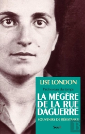 La Mégère De La Rue Daguerre ; Souvenirs De Résistance