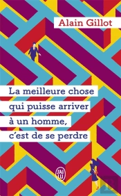 La Meilleure Chose Qui Puisse Arriver A Un Homme, C'Est De Se Perdre