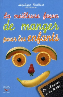 Bertrand.pt - La Meilleure Façon De Manger Pour Les Enfants ; 300 Aliments À La Loupe