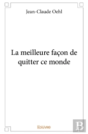 La Meilleure Façon De Quitter Ce Monde