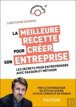 Bertrand.pt - La Meilleure Recette Pour Créer Son Entreprise : Les Secrets Pour Entreprendre Avec Passion Et Méthode