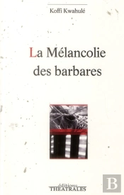 La Melancolie Des Barbares