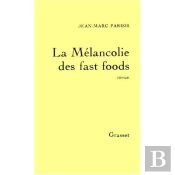 La Mélancolie Des Fast Foods