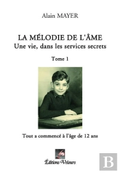La Mélodie De L'Âme ; Une Vie Dans Les Services Secrets T.1; 1042