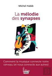 La Mélodie Des Synapses : Comment La Musique Connecte Notre Cerveau (Et Nous Connecte Aux Autres)