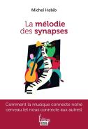 La Mélodie Des Synapses : Comment La Musique Connecte Notre Cerveau (Et Nous Connecte Aux Autres)