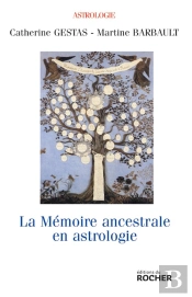La Mémoire Ancestrale En Astrologie : Approche De L'Astro-Psycho-Généalogie