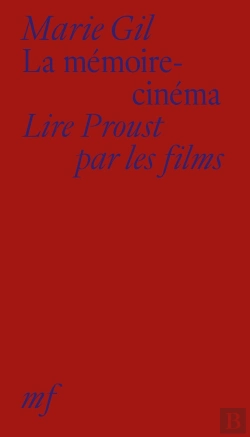 Bertrand.pt - La Mémoire-Cinéma : Lire Proust Par Les Films