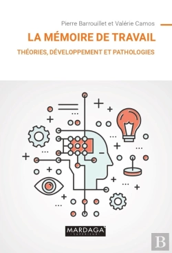 Bertrand.pt - La Mémoire De Travail : Théories, Développement Et Pathologies