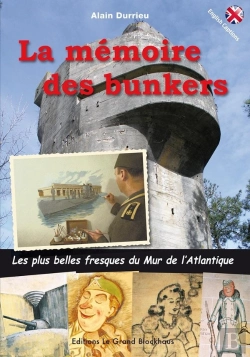 Bertrand.pt - La Mémoire Des Bunkers : Les Plus Belles Fresques Du Mur De L'Atlantique