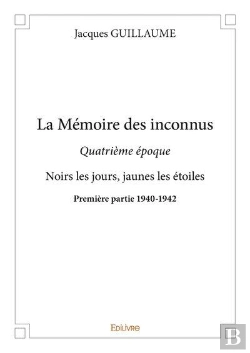 Bertrand.pt - La Memoire Des Inconnus - Quatrieme Epoque - Noirs Les Jours, Jaunes Les Etoiles - Premiere Partie 1