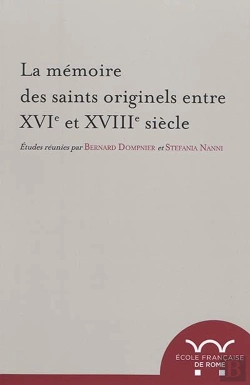 Bertrand.pt - La Mémoire Des Saints Originels Entre Xvie Et Xviiie Siècle : La Memoire Des Saints Originels Entre Xvie Et Xviiie Siecle