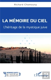 La Mémoire Du Ciel ; L'Héritage De La Mystique Juive