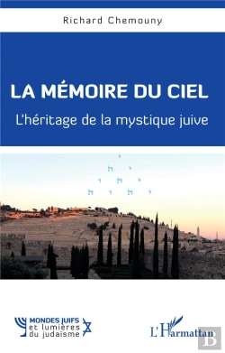 Bertrand.pt - La Mémoire Du Ciel ; L'Héritage De La Mystique Juive