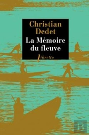 La Mémoire Du Fleuve ; L'Afrique Aventureuse De Jean Michonnet