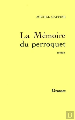 Bertrand.pt - La Mémoire Du Perroquet