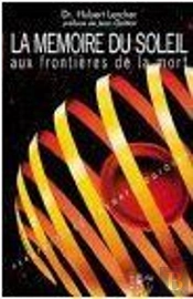 La Mémoire Du Soleil Aux Frontières De La Mort