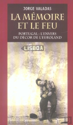 Bertrand.pt - La Mémoire Et Le Feu : Portugal