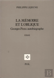La Mémoire Et L'Oblique ; Georges Perec Autobiographe