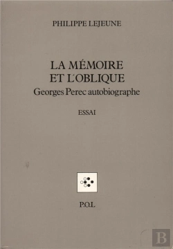 Bertrand.pt - La Mémoire Et L'Oblique ; Georges Perec Autobiographe