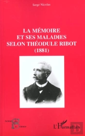 La Memoire Et Ses Maladies Selon Theodule Ribot