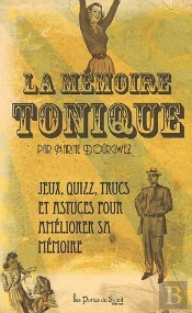 La Mémoire Tonique ; Jeux, Quizz, Trucs Et Astuces Pour Améliorer Sa Mémoire