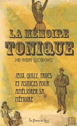 Bertrand.pt - La Mémoire Tonique ; Jeux, Quizz, Trucs Et Astuces Pour Améliorer Sa Mémoire