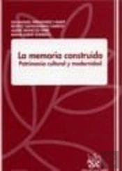 La Memoria Construida Patrimonio Cultural Y Modernidad