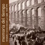 La Memoria Del Tiempo. Fotografía Y Sociedad En Castilla Y León. 1836-1939
